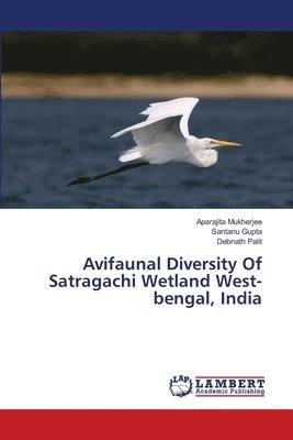 bokomslag Avifaunal Diversity Of Satragachi Wetland West-bengal, India