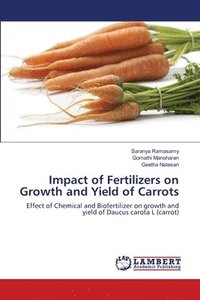 bokomslag Impact of Fertilizers on Growth and Yield of Carrots