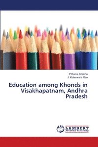 bokomslag Education among Khonds in Visakhapatnam, Andhra Pradesh
