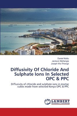 bokomslag Diffusivity Of Chloride And Sulphate Ions In Selected OPC & PPC