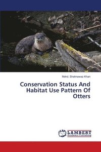 bokomslag Conservation Status And Habitat Use Pattern Of Otters