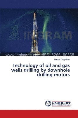 Technology of oil and gas wells drilling by downhole drilling motors 1
