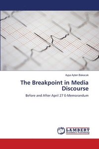 bokomslag The Breakpoint in Media Discourse