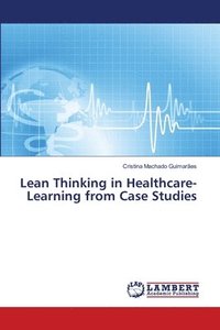 bokomslag Lean Thinking in Healthcare-Learning from Case Studies