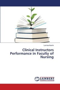 bokomslag Clinical Instructors Performance in Faculty of Nursing