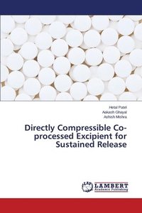 bokomslag Directly Compressible Co-processed Excipient for Sustained Release