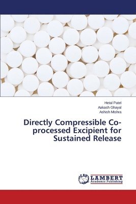 Directly Compressible Co-processed Excipient for Sustained Release 1