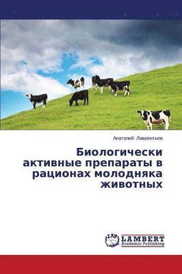 bokomslag Biologicheski Aktivnye Preparaty V Ratsionakh Molodnyaka Zhivotnykh