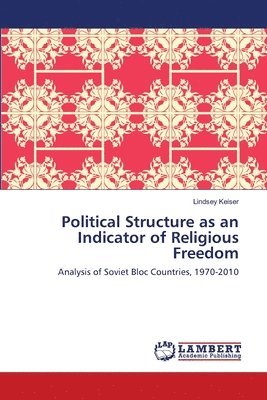 Political Structure as an Indicator of Religious Freedom 1