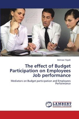 bokomslag The effect of Budget Participation on Employees Job performance