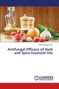 bokomslag Antifungal Efficacy of Herb and Spice Essential Oils