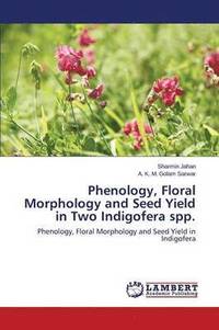 bokomslag Phenology, Floral Morphology and Seed Yield in Two Indigofera Spp.
