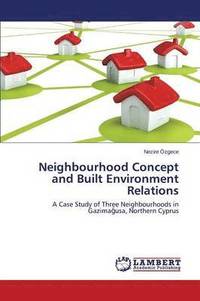 bokomslag Neighbourhood Concept and Built Environment Relations
