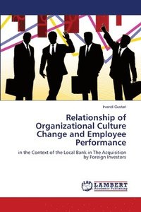 bokomslag Relationship of Organizational Culture Change and Employee Performance