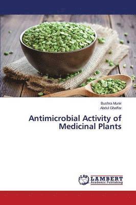 Antimicrobial Activity of Medicinal Plants 1
