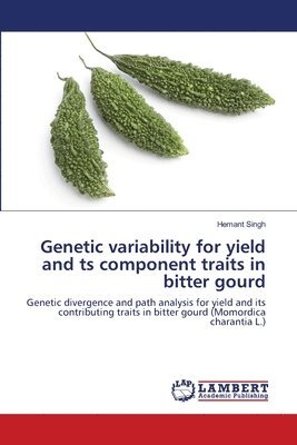 bokomslag Genetic variability for yield and ts component traits in bitter gourd