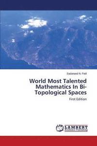 bokomslag World Most Talented Mathematics In Bi-Topological Spaces