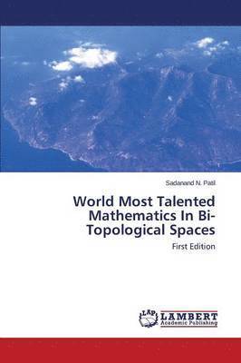 bokomslag World Most Talented Mathematics In Bi-Topological Spaces