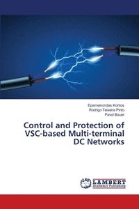 bokomslag Control and Protection of VSC-based Multi-terminal DC Networks