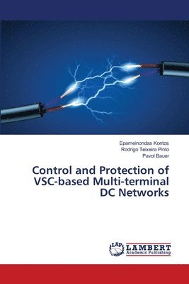 Control and Protection of VSC-based Multi-terminal DC Networks 1
