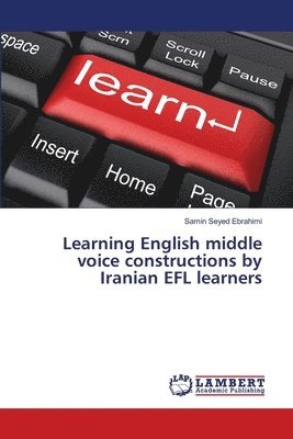 Learning English middle voice constructions by Iranian EFL learners 1