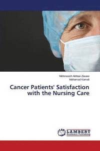 bokomslag Cancer Patients' Satisfaction with the Nursing Care