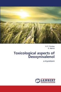 bokomslag Toxicological aspects of Deoxynivalenol