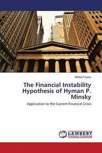 bokomslag The Financial Instability Hypothesis of Hyman P. Minsky