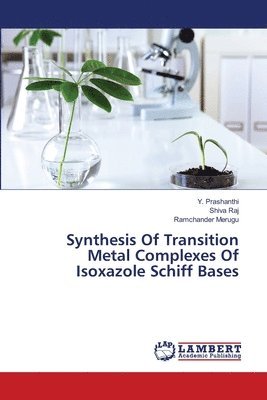 Synthesis Of Transition Metal Complexes Of Isoxazole Schiff Bases 1