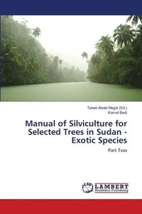 bokomslag Manual of Silviculture for Selected Trees in Sudan - Exotic Species