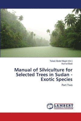 Manual of Silviculture for Selected Trees in Sudan - Exotic Species 1