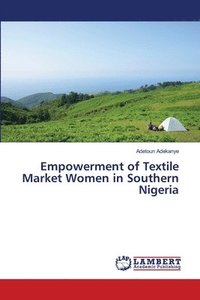 bokomslag Empowerment of Textile Market Women in Southern Nigeria