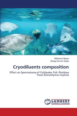 Makwana Nayan, Sanjay Kumar Gupta - Cryodiluents composition, Häftad