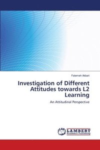 bokomslag Investigation of Different Attitudes towards L2 Learning