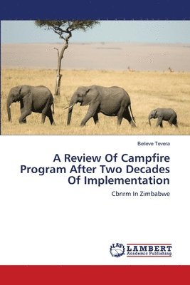 A Review Of Campfire Program After Two Decades Of Implementation 1