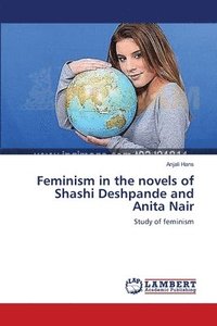 bokomslag Feminism in the novels of Shashi Deshpande and Anita Nair