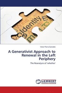 bokomslag A Generativist Approach to Renewal in the Left Periphery