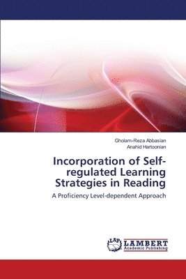 Gholam-Reza Abbasian, Anahid Hartoonian - Incorporation of Self-regulated Learning Strategies in Reading, Häftad
