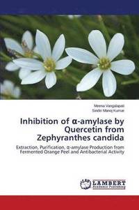 bokomslag Inhibition of -Amylase by Quercetin from Zephyranthes Candida
