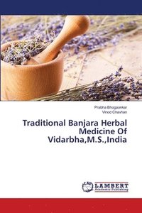 bokomslag Traditional Banjara Herbal Medicine Of Vidarbha, M.S., India