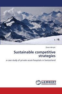 bokomslag Sustainable competitive strategies