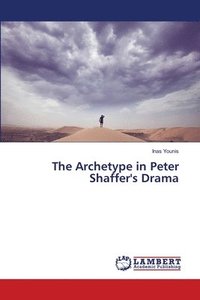 bokomslag The Archetype in Peter Shaffer's Drama