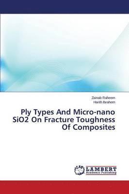 Ply Types and Micro-Nano Sio2 on Fracture Toughness of Composites 1