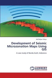 bokomslag Development of Seismic Microzonation Maps Using GIS