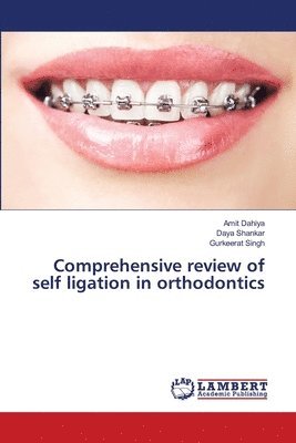 bokomslag Comprehensive review of self ligation in orthodontics