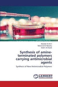 bokomslag Synthesis of amine-terminated polymers carrying antimicrobial agents