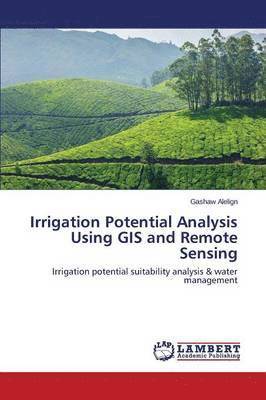 Irrigation Potential Analysis Using GIS and Remote Sensing 1