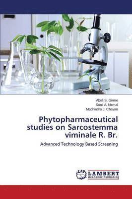 Phytopharmaceutical Studies on Sarcostemma Viminale R. Br. 1