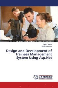 bokomslag Design and Development of Trainees Management System Using Asp.Net