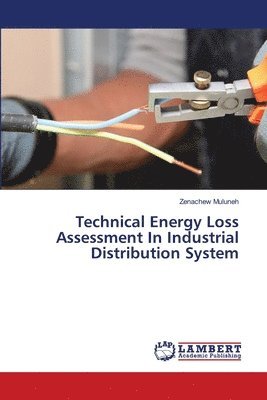 bokomslag Technical Energy Loss Assessment In Industrial Distribution System